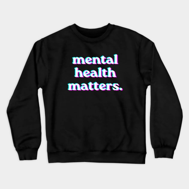 Mental Health matters holograph style Crewneck Sweatshirt by JustSomeThings